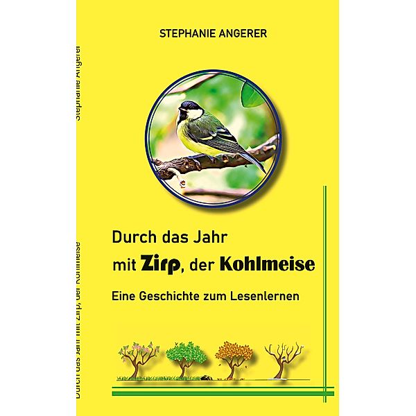 Durch das Jahr mit Zirp, der Kohlmeise, Stephanie Angerer