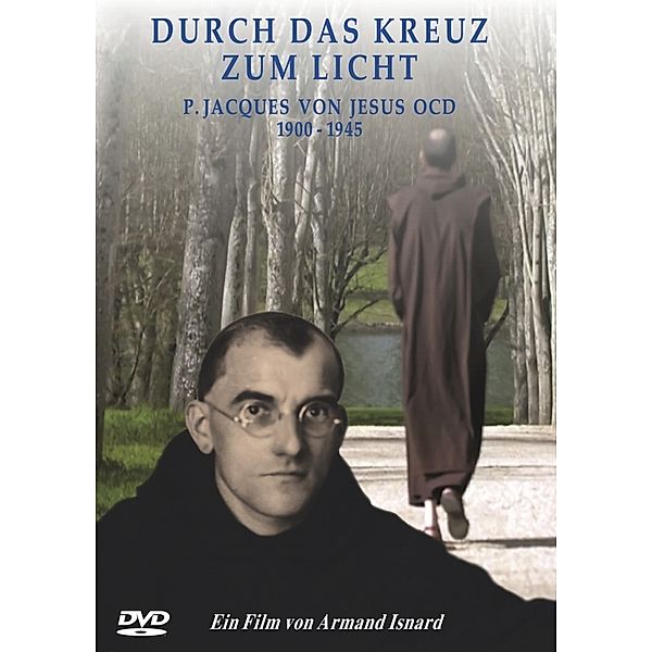 Durch das Kreuz zum Licht,1 DVD, Armand Isnard