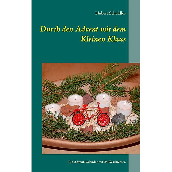 Durch den Advent mit dem Kleinen Klaus, Hubert Schuldlos