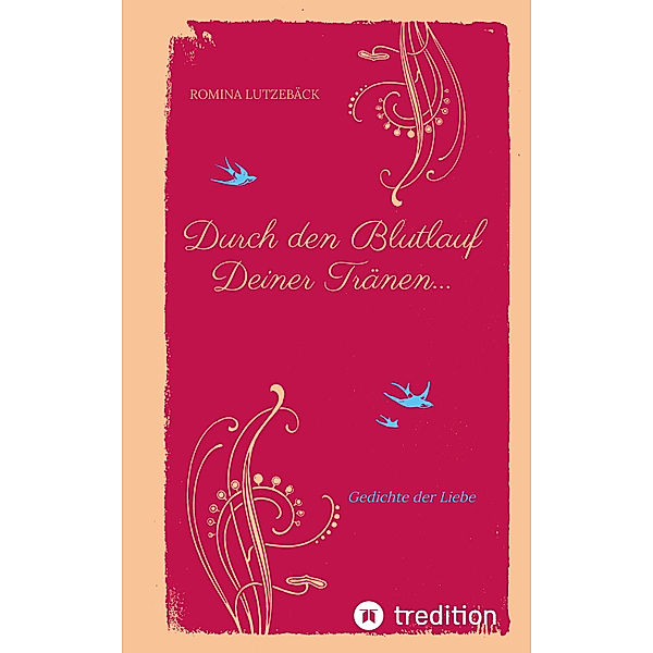 Durch den Blutlauf Deiner Tränen..., Romina Lutzebäck