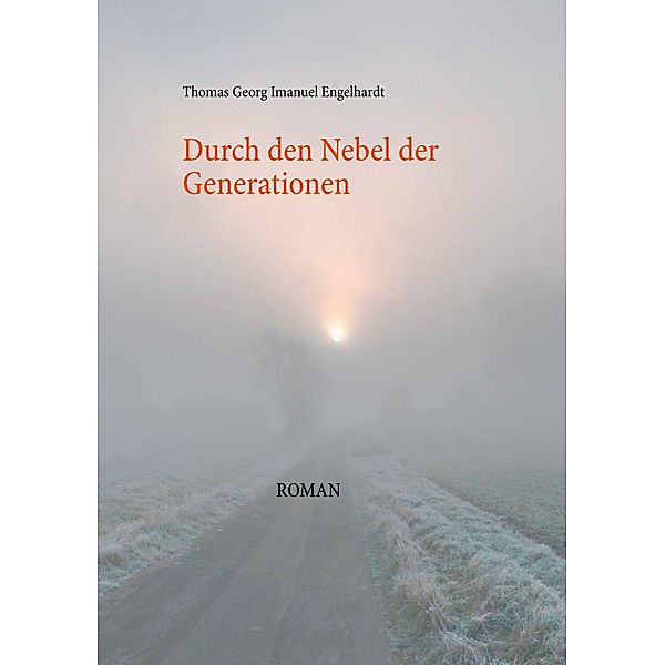 Durch den Nebel der Generationen, Thomas Georg Imanuel Engelhardt