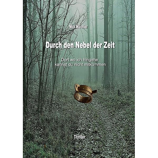 Durch den Nebel der Zeit, Max Mächler