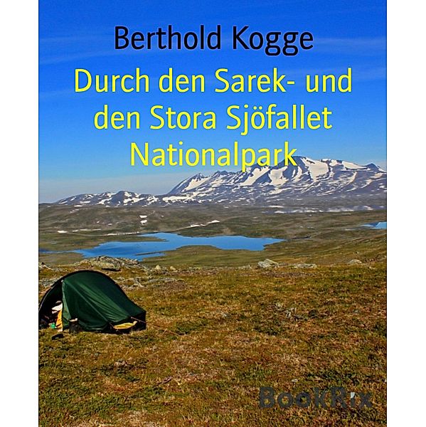 Durch den Sarek- und den Stora Sjöfallet Nationalpark, Berthold Kogge
