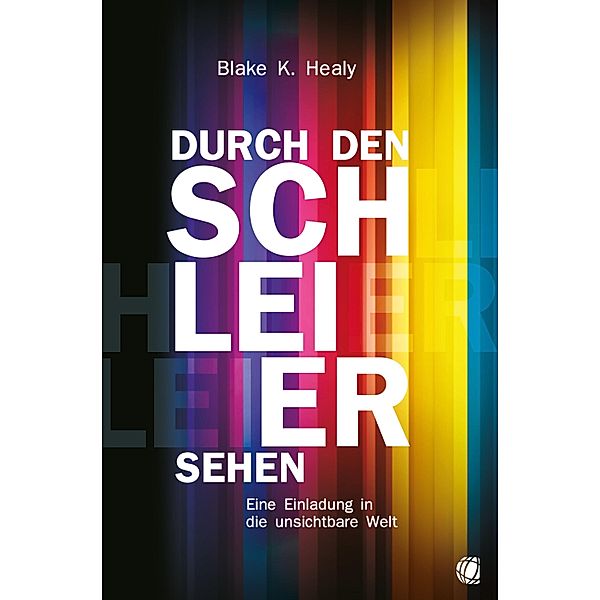 Durch den Schleier sehen, Blake K. Healy