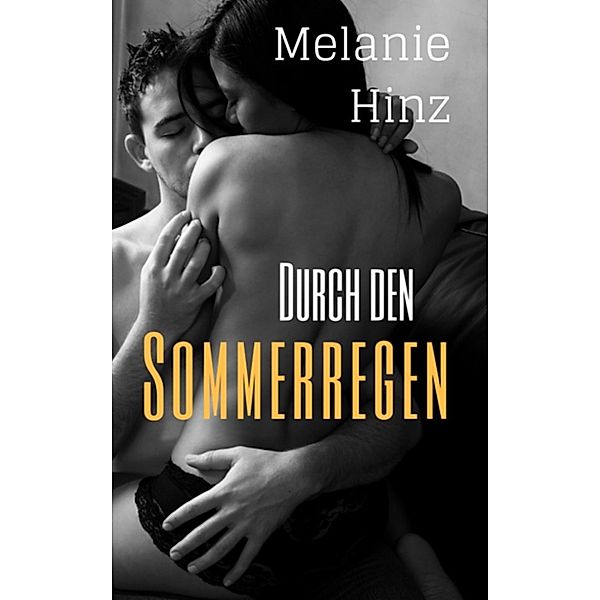 Durch den Sommerregen, Melanie Hinz