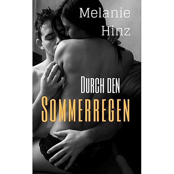 Durch den Sommerregen, Melanie Hinz