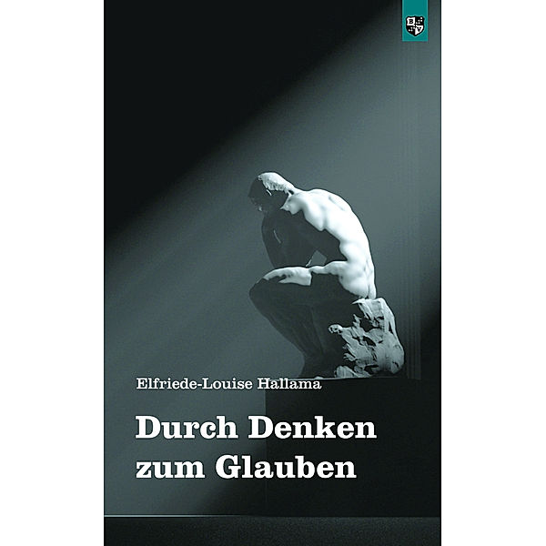 Durch Denken zum Glauben, Elfriede-Louise Hallama