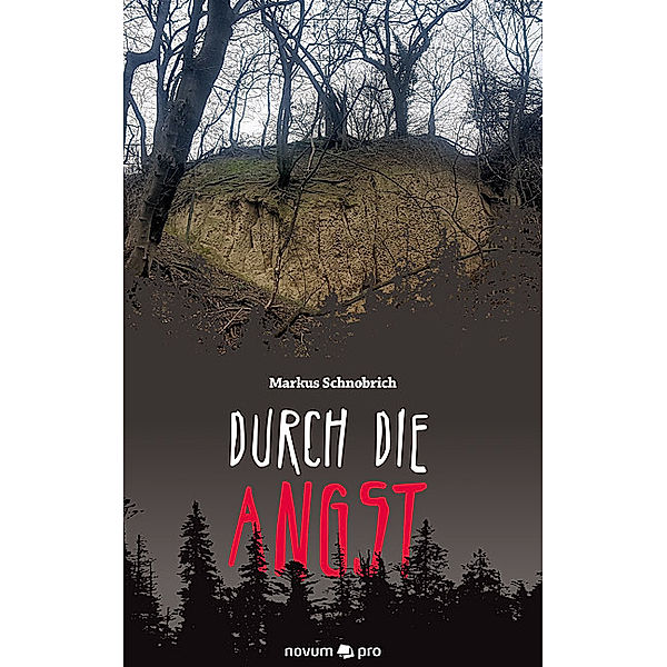 Durch die Angst, Markus Schnobrich