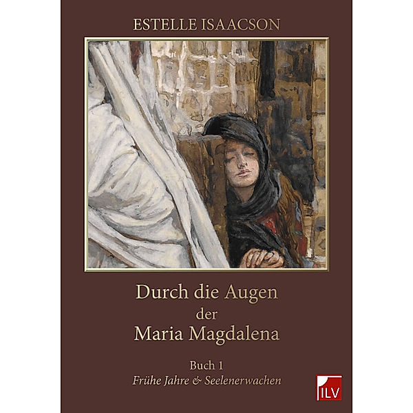 Durch die Augen der Maria Magdalena.Buch.1, Estelle Isaacson