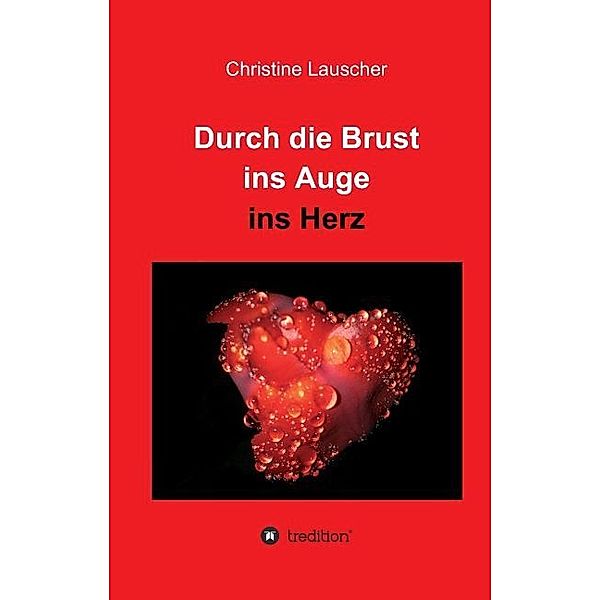 Durch die Brust ins Auge ins Herz, Christine Lauscher