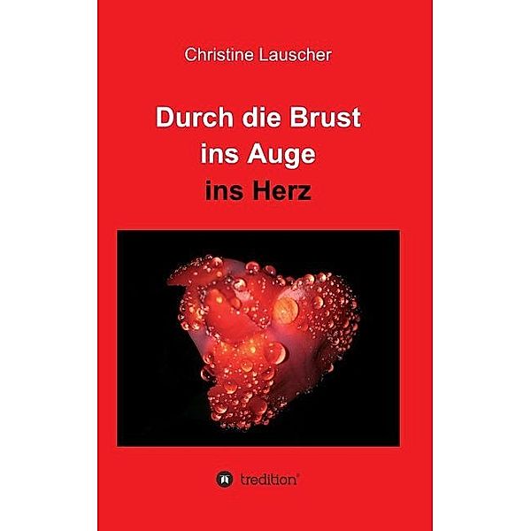 Durch die Brust ins Auge ins Herz, Christine Lauscher
