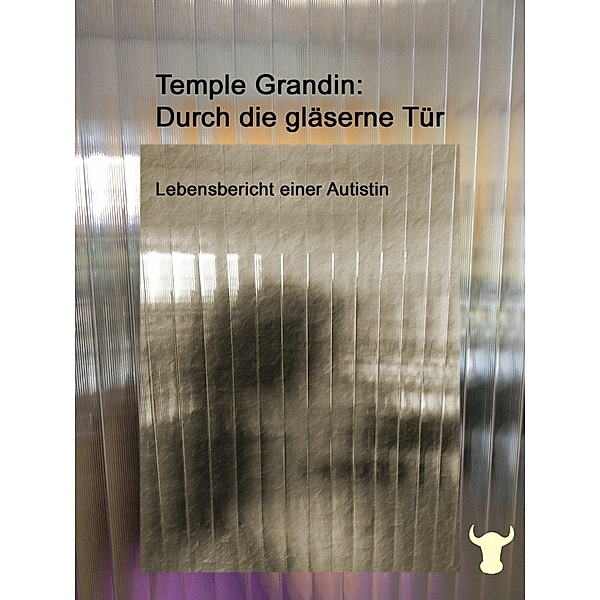 Durch die gläserne Tür, Temple Grandin