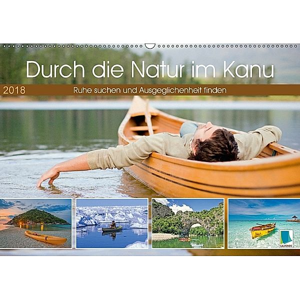 Durch die Natur im Kanu (Wandkalender 2018 DIN A2 quer), CALVENDO