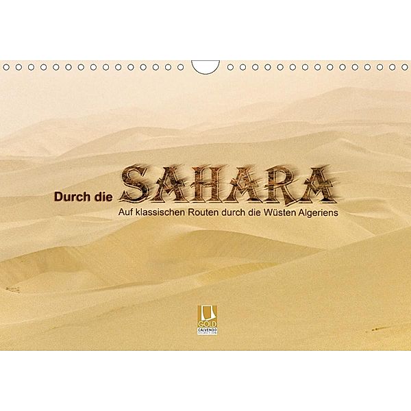 Durch die Sahara - Auf klassischen Routen durch die Wüsten Algeriens (Wandkalender 2021 DIN A4 quer), Gert Stephan, DGph