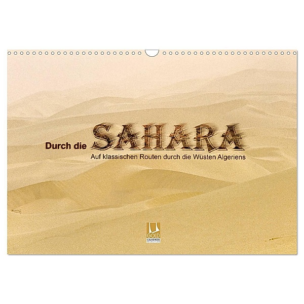 Durch die Sahara - Auf klassischen Routen durch die Wüsten Algeriens (Wandkalender 2024 DIN A3 quer), CALVENDO Monatskalender, DGPh, Gert Stephan