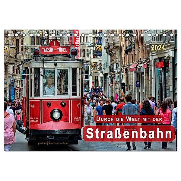 Durch die Welt mit der Strassenbahn (Tischkalender 2024 DIN A5 quer), CALVENDO Monatskalender, Peter Roder