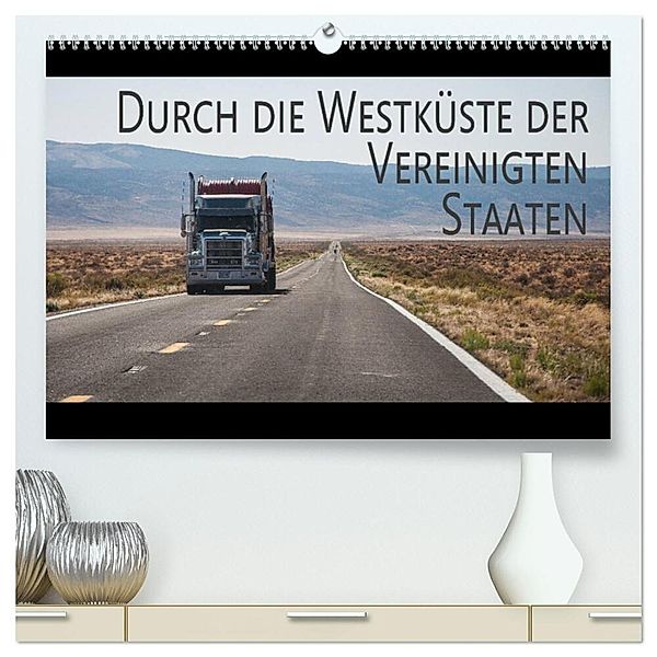 Durch die Westküste der Vereinigten Staaten (hochwertiger Premium Wandkalender 2025 DIN A2 quer), Kunstdruck in Hochglanz, Calvendo, Christian Kuhnert