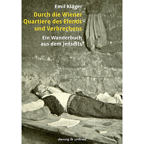 Durch die Wiener Quartiere des Elends und Verbrechens, Emil Kläger, Hermann Drawe