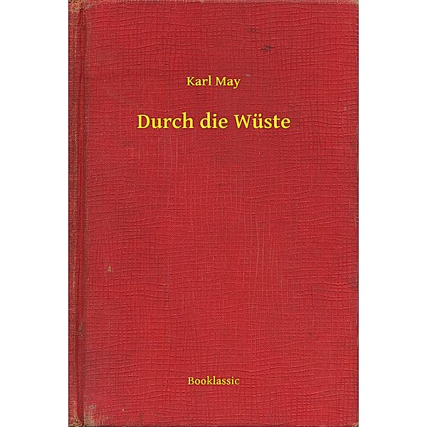 Durch die Wüste, Karl May