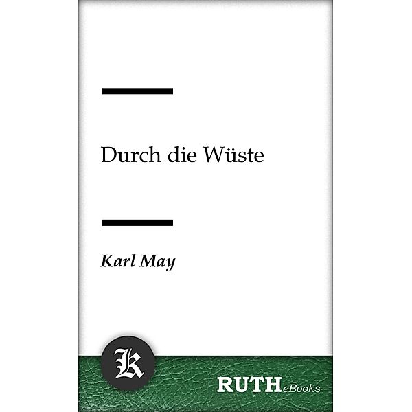 Durch die Wüste, Karl May