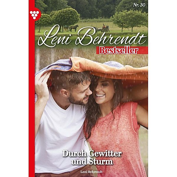 Durch Gewitter und Sturm / Leni Behrendt Bestseller Bd.30, Leni Behrendt