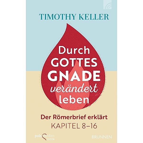 Durch Gottes Gnade verändert leben, Timothy Keller