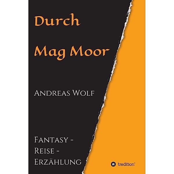 Durch Mag Moor, Andreas Wolf