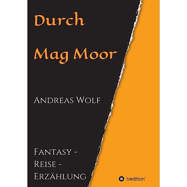 Durch Mag Moor, Andreas Wolf