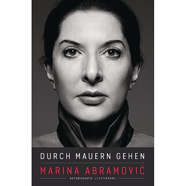 Durch Mauern gehen, Marina Abramovic