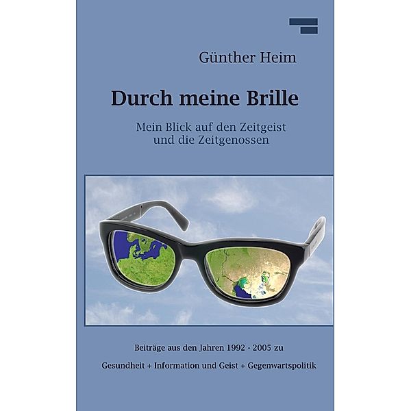 Durch meine Brille Teil1, Günther Heim