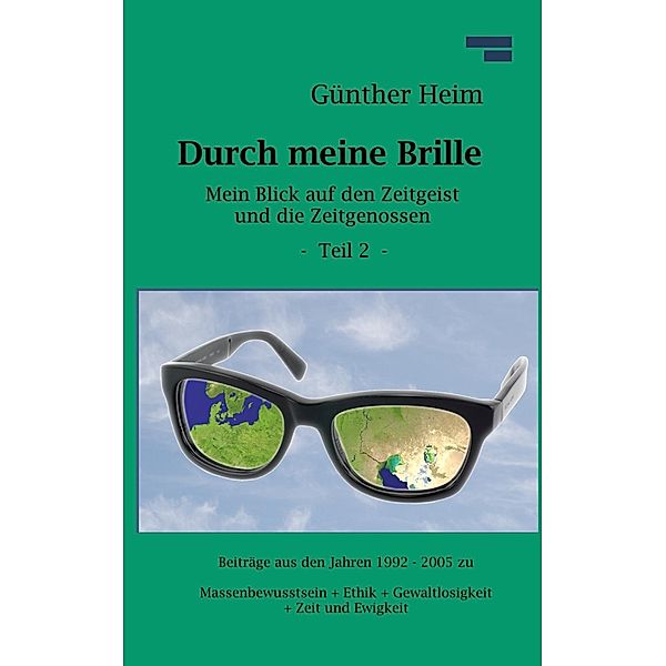 Durch meine Brille Teil2, Günther Heim