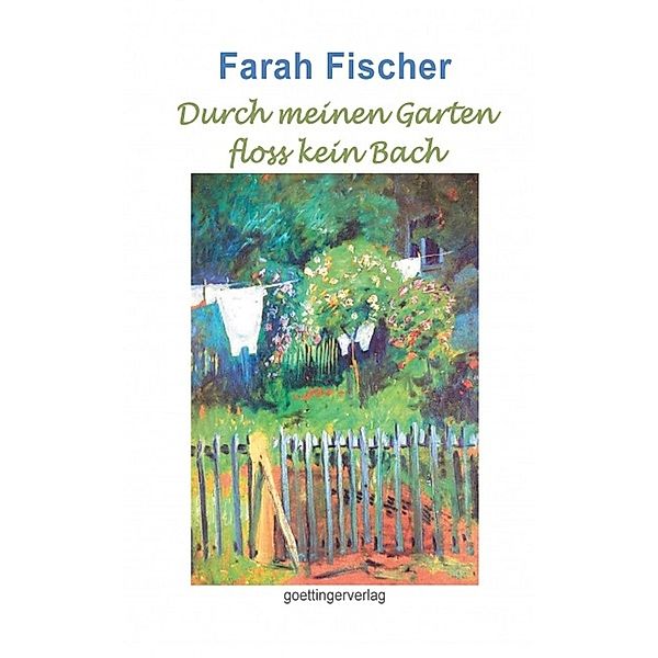 Durch meinen Garten floss kein Bach (Band 2), Farah Fischer