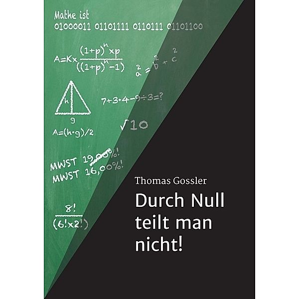 Durch Null teilt man nicht!, Thomas Goßler