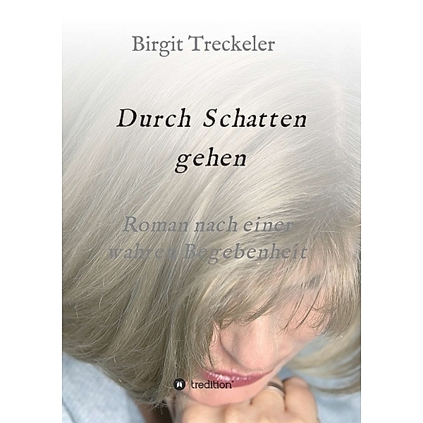 Durch Schatten gehen, Birgit Treckeler