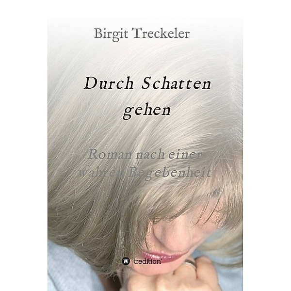 Durch Schatten gehen, Birgit Treckeler