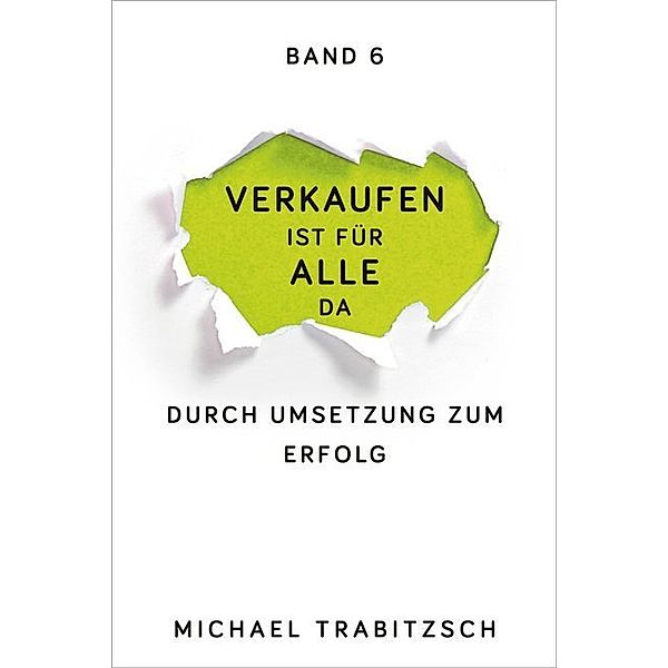 Durch Umsetzung zum Erfolg, Michael Trabitzsch