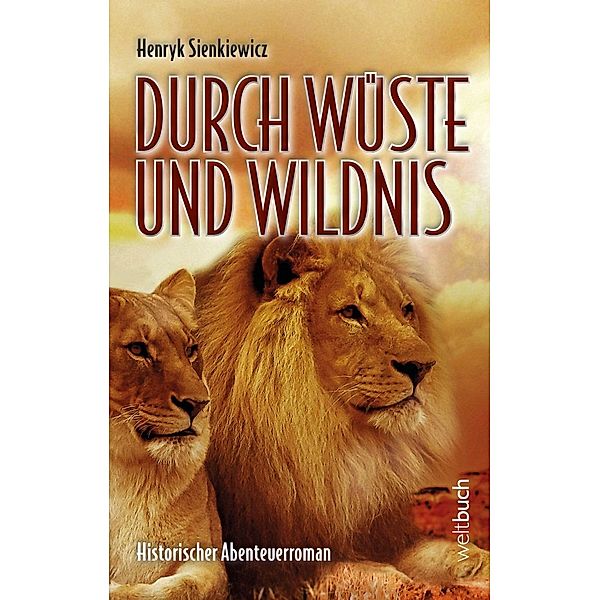 DURCH WÜSTE UND WILDNIS, Henryk Sienkiewicz