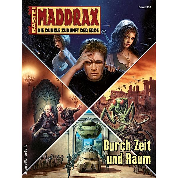 Durch Zeit und Raum / Maddrax Bd.398, Manfred Weinland