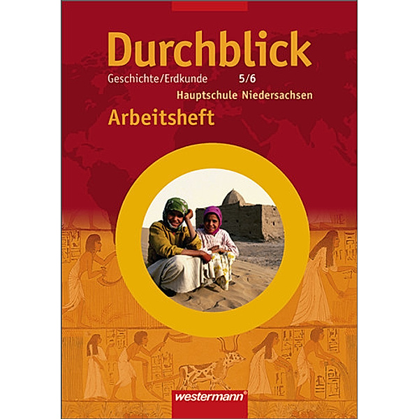 Durchblick, Geschichte/Politik/Erdkunde, Hauptschule Niedersachsen (2005): 5./6. Schuljahr, Arbeitsheft (Geschichte/Erdkunde)