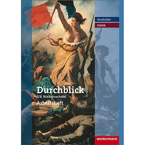 Durchblick Geschichte und Politik - Ausgabe 2008 für Realschulen in Niedersachsen