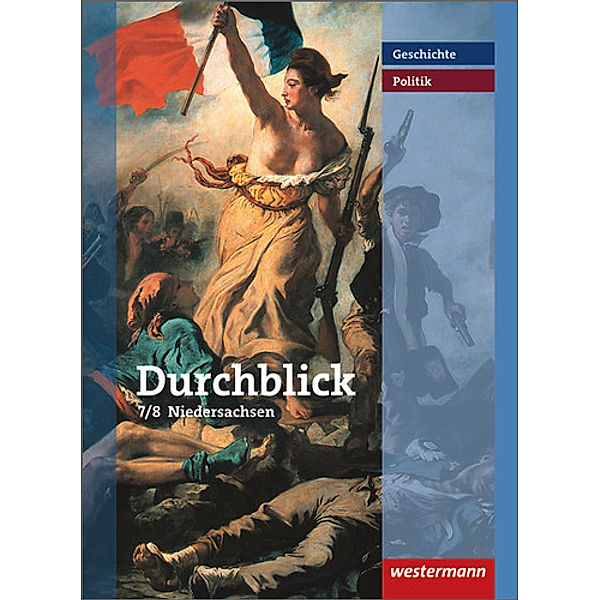 Durchblick Geschichte und Politik - Ausgabe 2008 für Realschulen in Niedersachsen