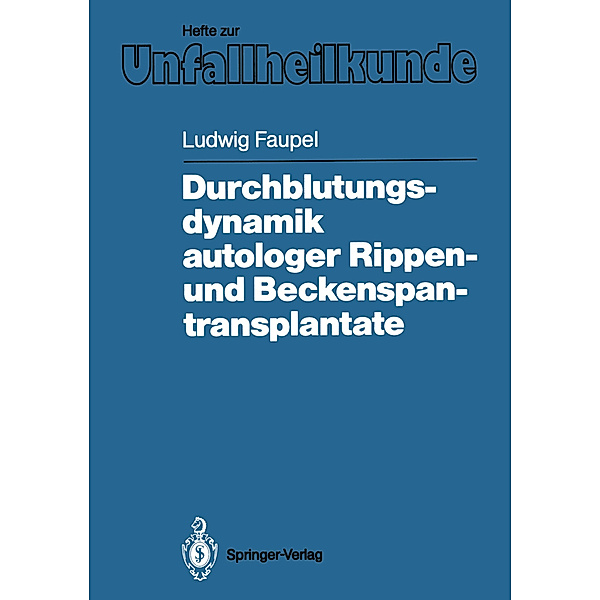 Durchblutungsdynamik autologer Rippen- und Beckenspantransplantate, Ludwig Faupel