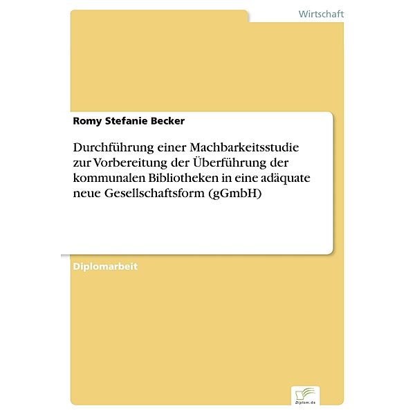 Durchführung einer Machbarkeitsstudie zur Vorbereitung der Überführung der kommunalen Bibliotheken in eine adäquate neue Gesellschaftsform (gGmbH), Romy Stefanie Becker