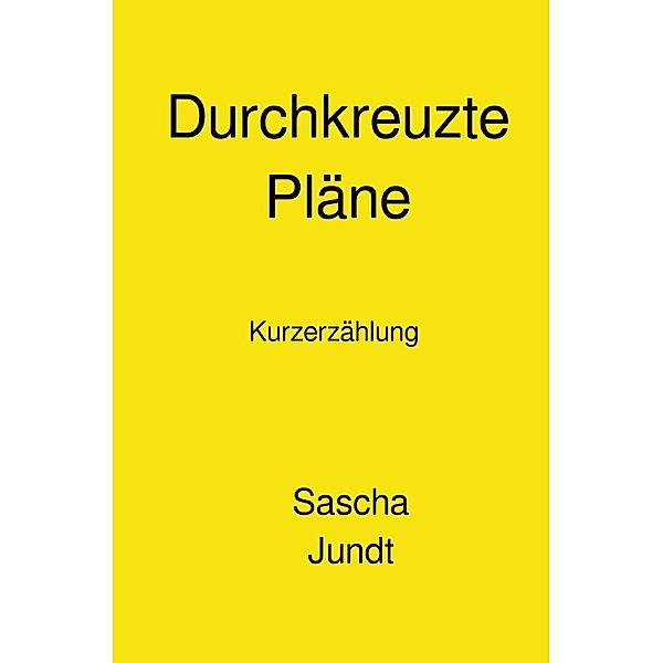 Durchkreuzte Pläne, Sascha Jundt