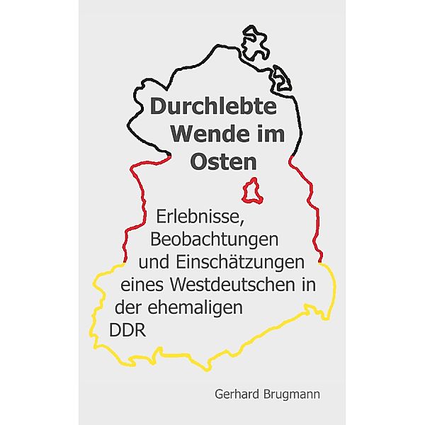 Durchlebte Wende im Osten, Gerhard Brugmann