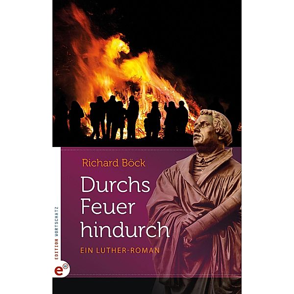 Durchs Feuer hindurch, Richard Böck