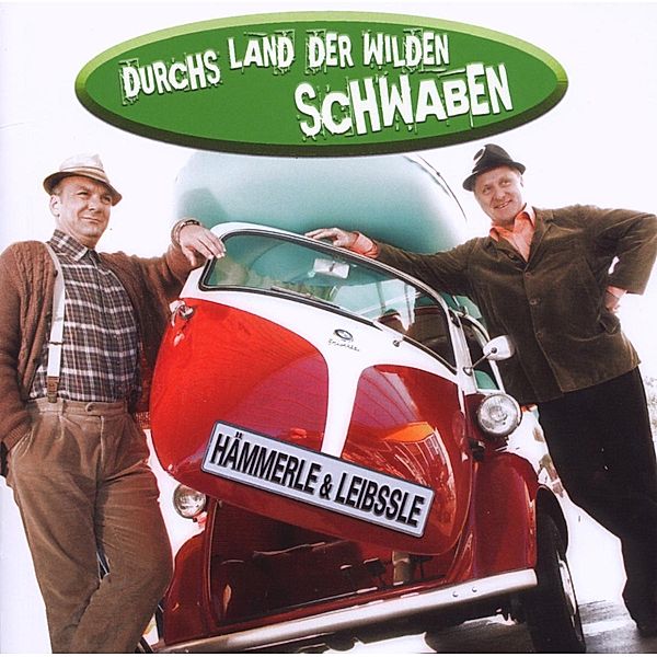 Durchs Land Der Wilden Schwabe, Hämmerle & Leibssle, Bernd Kohlhepp, Eckhard Grauer