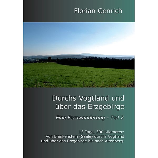 Durchs Vogtland und über das Erzgebirge, Florian Genrich
