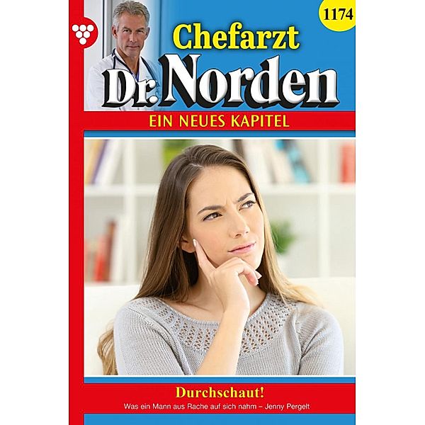 Durchschaut! / Chefarzt Dr. Norden Bd.1174, Jenny Pergelt
