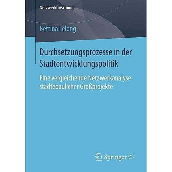 Durchsetzungsprozesse in der Stadtentwicklungspolitik / Netzwerkforschung, Bettina Lelong